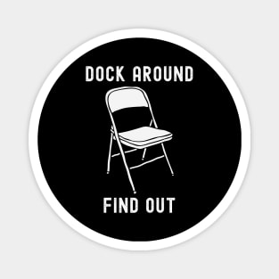 Dock Around Find Out - Dock Brawl Magnet